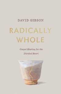 Radically Whole : Gospel Healing for the Divided Heart