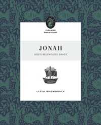 Jonah : God's Relentless Grace (Flourish Bible Study)