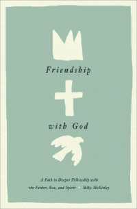 Friendship with God : A Path to Deeper Fellowship with the Father, Son, and Spirit