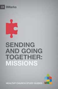 Sending and Going Together : Missions (9marks Healthy Church Study Guides)