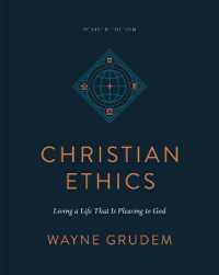 Christian Ethics : Living a Life That Is Pleasing to God (Revised Edition) （Revised）