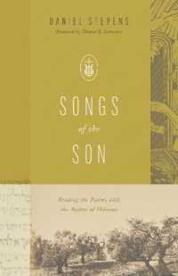 Songs of the Son : Reading the Psalms with the Author of Hebrews