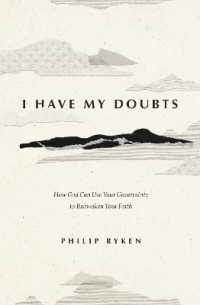 I Have My Doubts : How God Can Use Your Uncertainty to Reawaken Your Faith