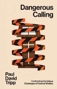 Dangerous Calling : Confronting the Unique Challenges of Pastoral Ministry (with Study Questions)