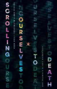 Scrolling Ourselves to Death : Reclaiming Life in a Digital Age