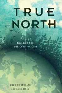 True North : Christ, the Gospel, and Creation Care