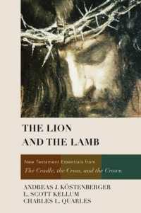 The Lion and the Lamb : New Testament Essentials from the Cradle, the Cross, and the Crown