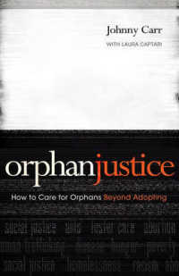Orphan Justice : How to Care for Orphans Beyond Adopting