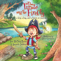 The Pirate and the Firefly : A Boy, a Bug, and a Lesson in Wisdom (Firefly Chronicles)