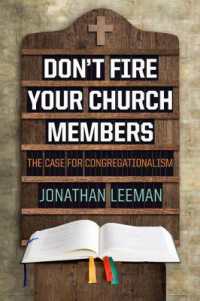 Don't Fire Your Church Members : The Case for Congregationalism