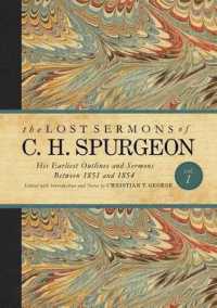 The Lost Sermons of C. H. Spurgeon Volume I : His Earliest Outlines and Sermons between 1851 and 1854