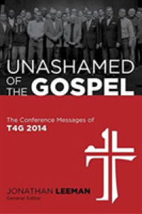 Unashamed of the Gospel : The Conference Messages of T4g 2014