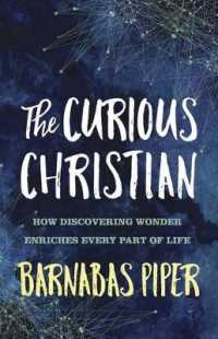 The Curious Christian : How Discovering Wonder Enriches Every Part of Life