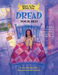 What to Do When You Dread Your Bed : A Kid's Guide to Overcoming Problems with Sleep (What-to-do Guides for Kids)