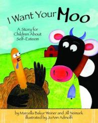I Want Your Moo : A Story for Children about Self-Esteem （2ND）
