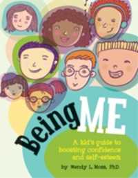 Being Me : A Kid's Guide to Boosting Confidence and Self-Esteem
