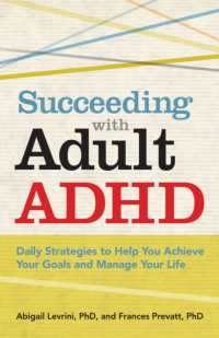 Succeeding with Adult ADHD : Daily Strategies to Help You Achieve Your Goals and Manage Your Life (Lifetools: Books for the General Public)