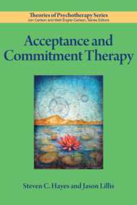 アクセプタンス・コミットメント療法<br>Acceptance and Commitment Therapy (Theories of Psychotherapy Series®)