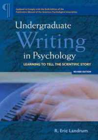Undergraduate Writing in Psychology : Learning to Tell the Scientific Story, 2012 Revised Edition （Revised）