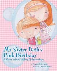 My Sister Beth's Pink Birthday : A Story about Sibling Relationships