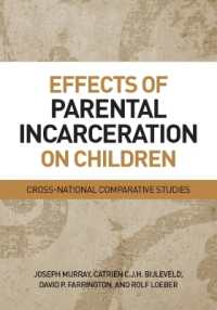 Effects of Parental Incarceration on Children : Cross-National Comparative Studies (Psychology Crime and Justice)