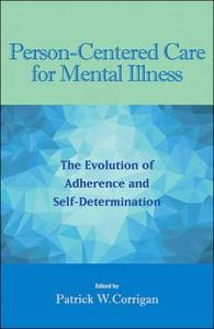 精神疾患の人間中心ケア<br>Person-Centered Care for Mental Illness : The Evolution of Adherence and Self-Determination