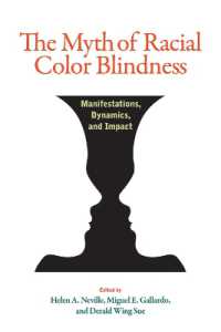 The Myth of Racial Color Blindness : Manifestations, Dynamics, and Impact