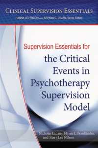 Supervision Essentials for the Critical Events in Psychotherapy Supervision Model (Clinical Supervision Essentials Series)