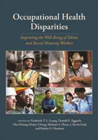 人種・民族マイノリティ労働者の安寧の向上<br>Occupational Health Disparities : Improving the Well-Being of Ethnic and Racial Minority Workers (Apa/msu Series on Multicultural Psychology)