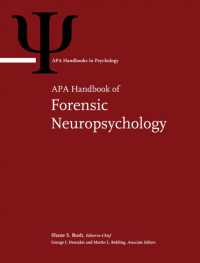 APA司法神経心理学ハンドブック<br>APA Handbook of Forensic Neuropsychology (APA Handbooks in Psychology® Series)