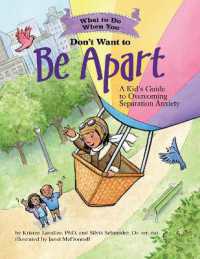 What to Do When You Don't Want to Be Apart : A Kid's Guide to Overcoming Separation Anxiety (What-to-do Guides for Kids Series)