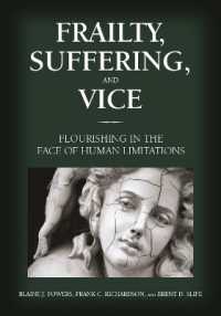 Frailty， Suffering， and Vice : Flourishing in the Face of Human Limitations