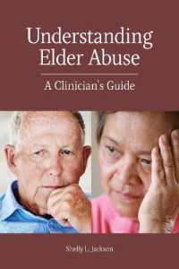 Understanding Elder Abuse : A Clinician's Guide (Concise Guides on Trauma Care Series)
