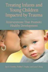 Treating Infants and Young Children Impacted by Trauma : Interventions That Promote Healthy Development (Concise Guides on Trauma Care Series)