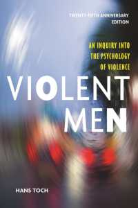 Violent Men : An Inquiry into the Psychology of Violence (Psychology, Crime, and Justice Series) （25th Anniversary）