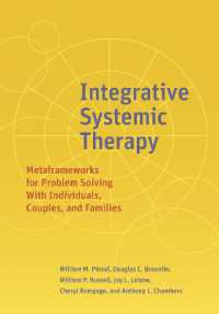 Integrative Systemic Therapy : Metaframeworks for Problem Solving with Individuals， Couples， and Families