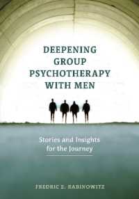 Deepening Group Psychotherapy with Men : Stories and Insights for the Journey