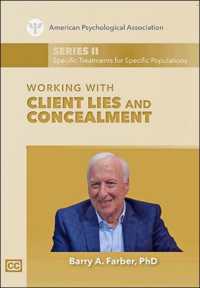Working with Client Lies and Concealment (Specific Treatments for Specific Populations Video Series) -- DVD video
