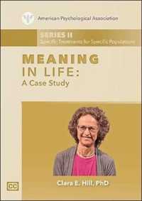 Meaning in Life : A Case Study (Specific Treatments for Specific Populations Video Series) -- DVD video