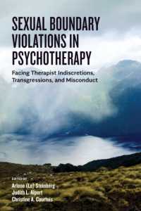 Sexual Boundary Violations in Psychotherapy : Facing Therapist Indiscretions, Transgressions, and Misconduct