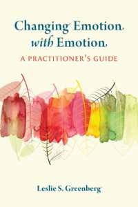 Changing Emotion with Emotion : A Practitioner's Guide