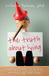 子どもと嘘の心理学<br>The Truth about Lying : Teaching Honesty to Children at Every Age and Stage (APA Lifetools Series)