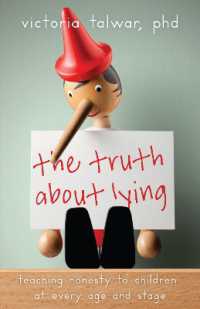 子どもと嘘の心理学<br>The Truth about Lying : Teaching Honesty to Children at Every Age and Stage (APA Lifetools Series)