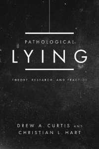 病理的な嘘つき：理論・研究・実践<br>Pathological Lying : Theory, Research, and Practice