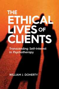 The Ethical Lives of Clients : Transcending Self-Interest in Psychotherapy
