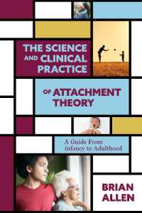 愛着理論の科学と臨床実践：幼児から成人までのガイド<br>The Science and Clinical Practice of Attachment Theory : A Guide from Infancy to Adulthood