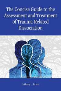 The Concise Guide to the Assessment and Treatment of Trauma-Related Dissociation (Concise Guides on Trauma Care Series)