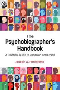 The Psychobiographer's Handbook : A Practical Guide to Research and Ethics
