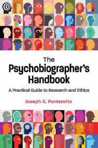 精神分析的伝記研究者のためのハンドブック：研究・倫理実践ガイド<br>The Psychobiographer's Handbook : A Practical Guide to Research and Ethics