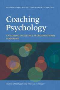 Coaching Psychology : Catalyzing Excellence in Organizational Leadership (Fundamentals of Consulting Psychology Series)